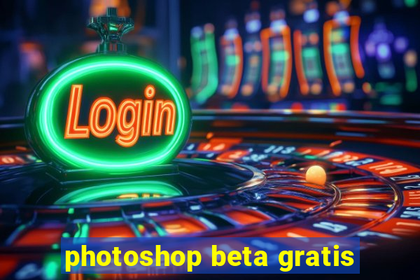 photoshop beta gratis